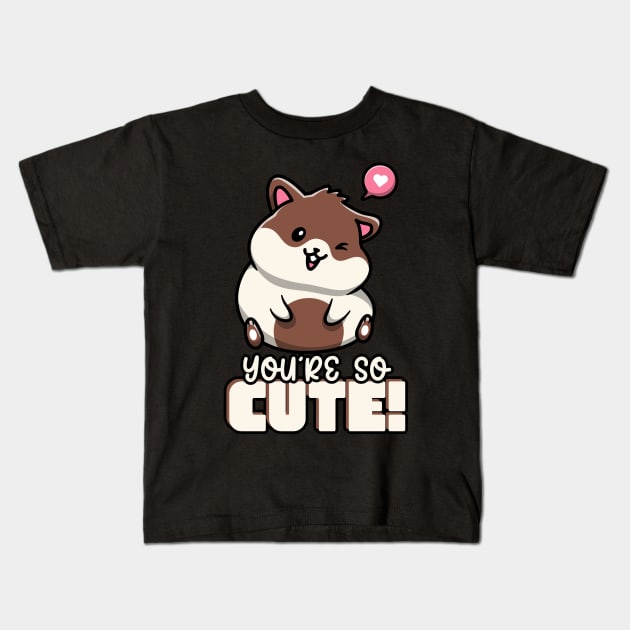 You're So Cute Hamster Heart Love Cutie Hamsters Kids T-Shirt by Tip Top Tee's